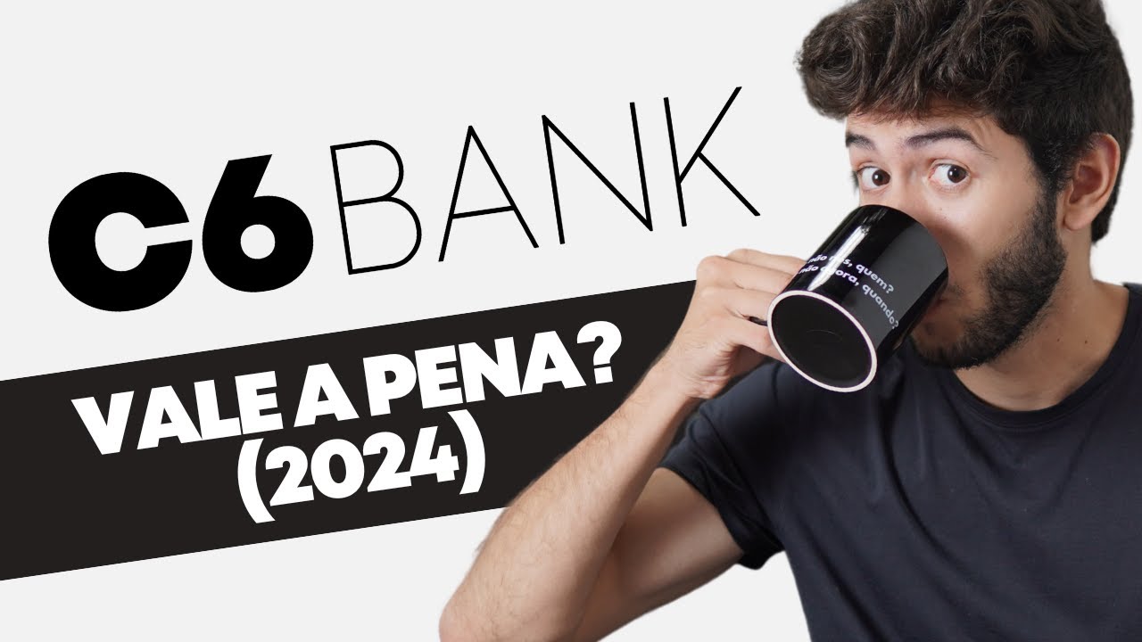 C6 Bank vale a pena? 8 pontos que voc&ecirc; precisa saber