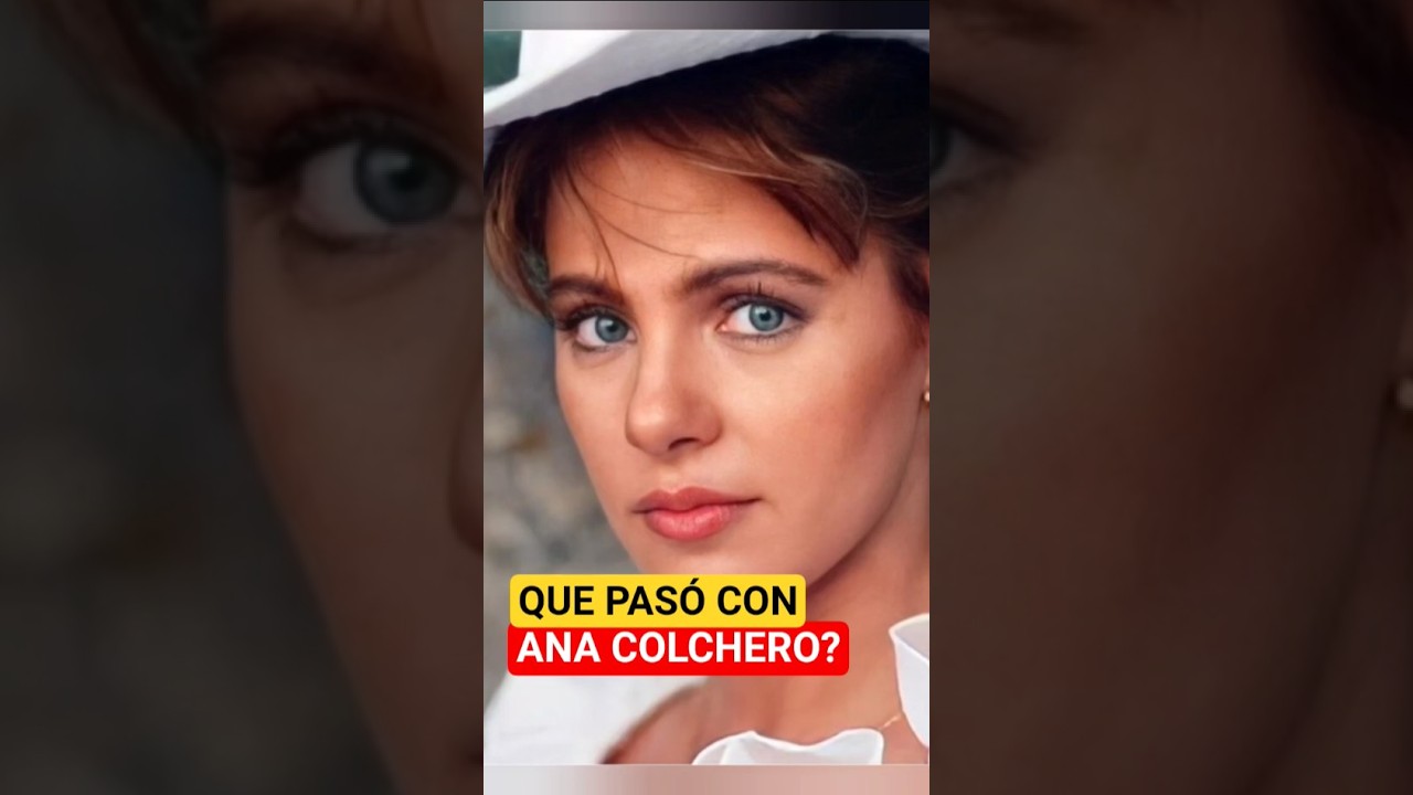 Que PAS&Oacute; con Ana Colchero? #actriz #novela #telenovelas #televisa #tvazteca