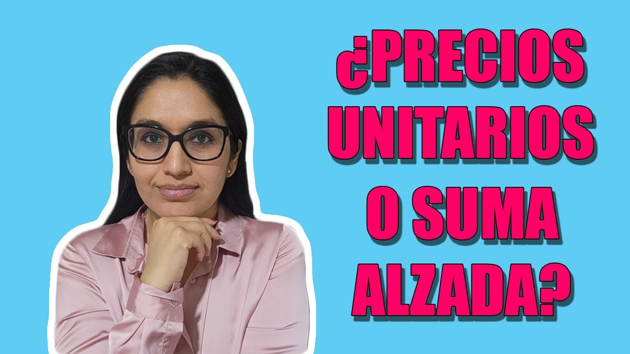 Precios Unitarios o Suma Alzada