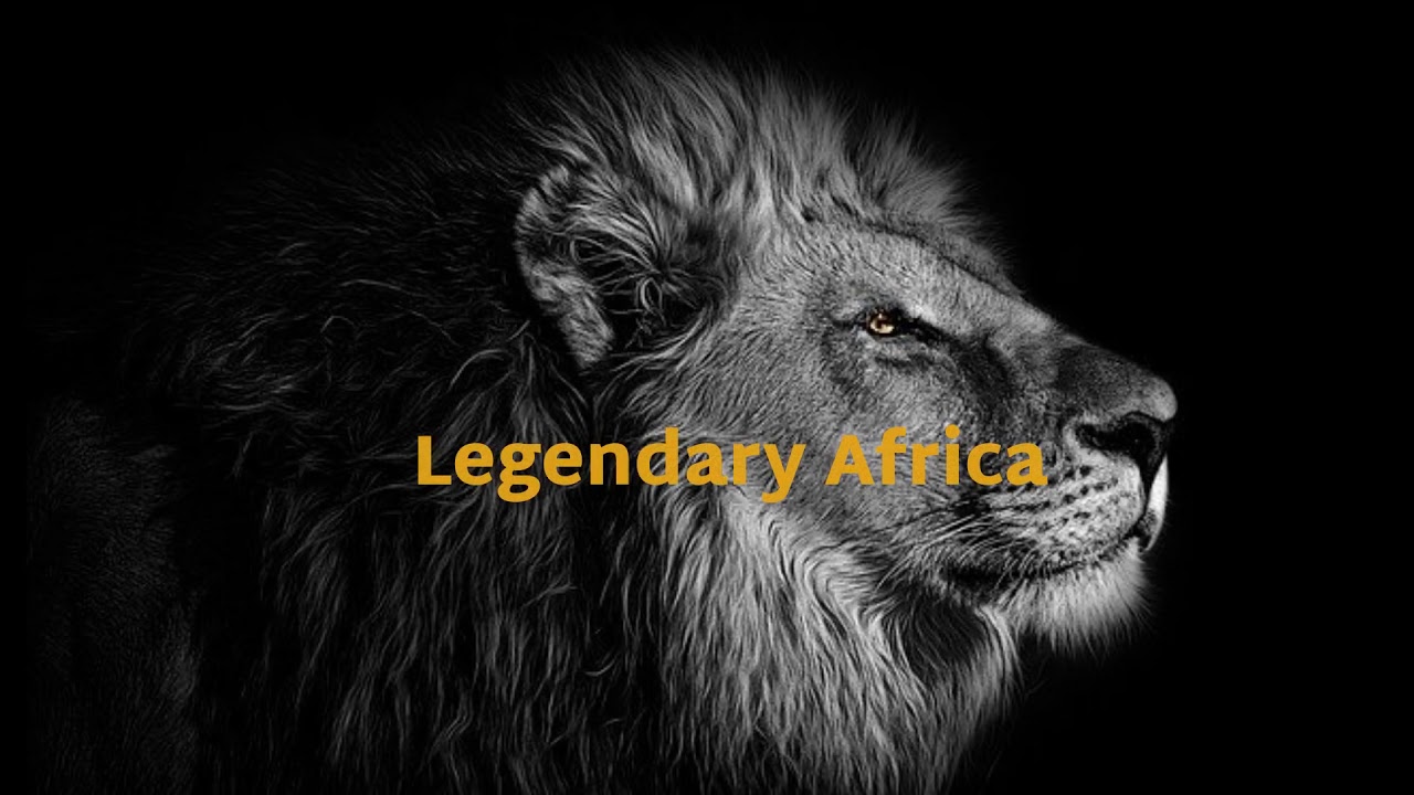 LEGENDARY AFRICA | Coming Soon