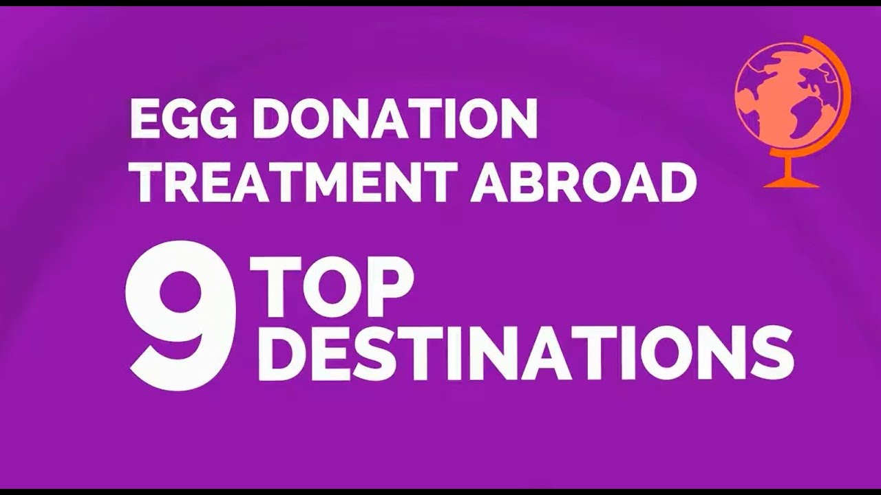 Egg Donation treatment abroad - 9 TOP Destinations
