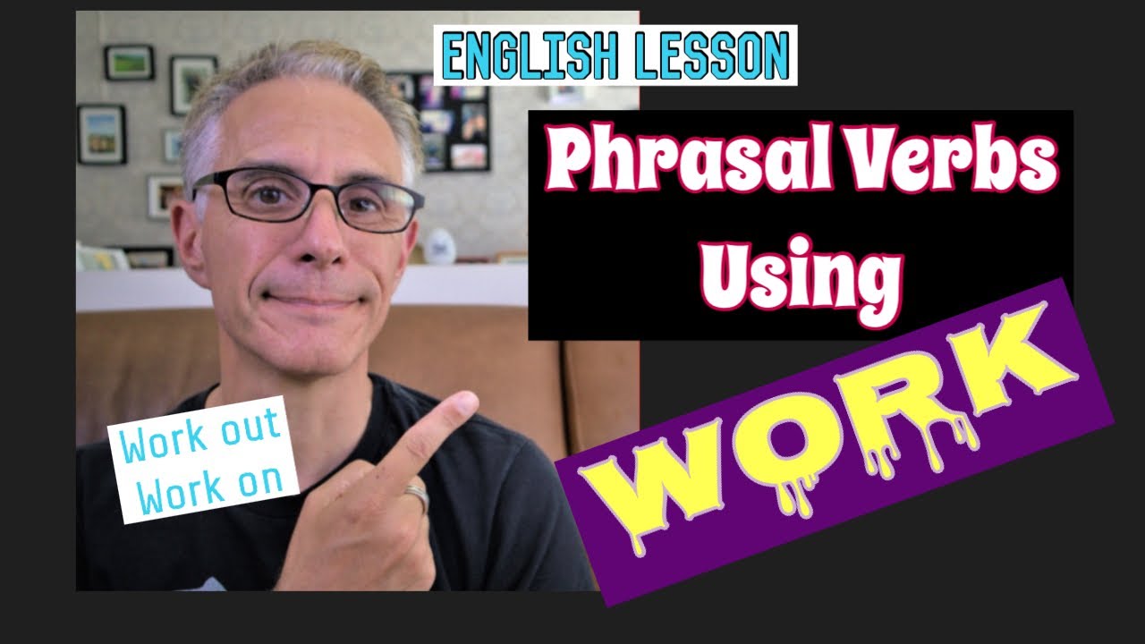 Learn English Phrasal Verbs using WORK #englishphrasalverbs#englishlesson #englishteacher