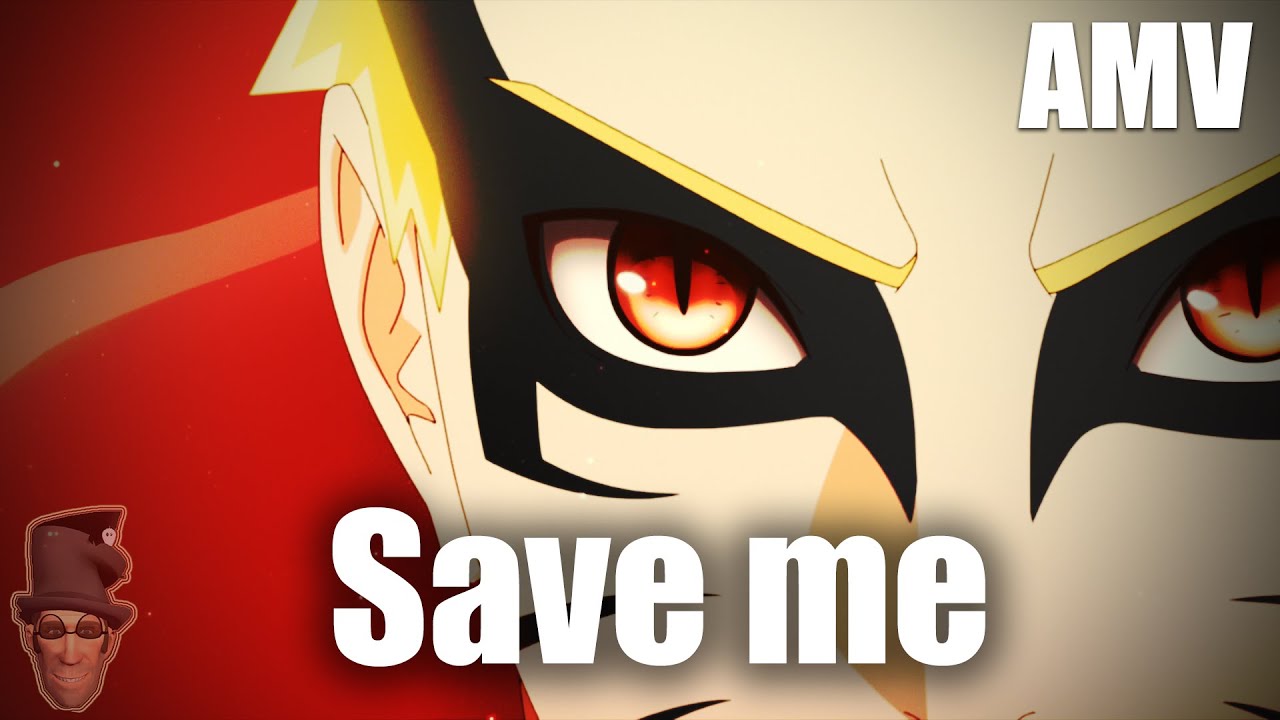 Boruto: Naruto Next Generations [AMV] -  Save Me