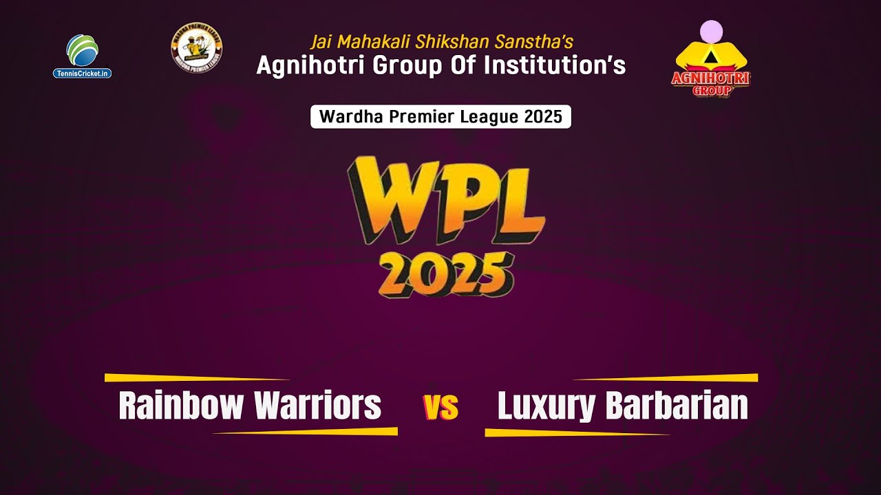 Rainbow Warriors vs Luxury Barbarian || Wardha Premier League 2025
