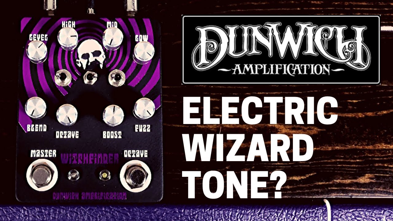 Dunwich Witchfinder Octave Fuzz - Electric Wizard Tone? - Hyperfuzz / Superfuzz