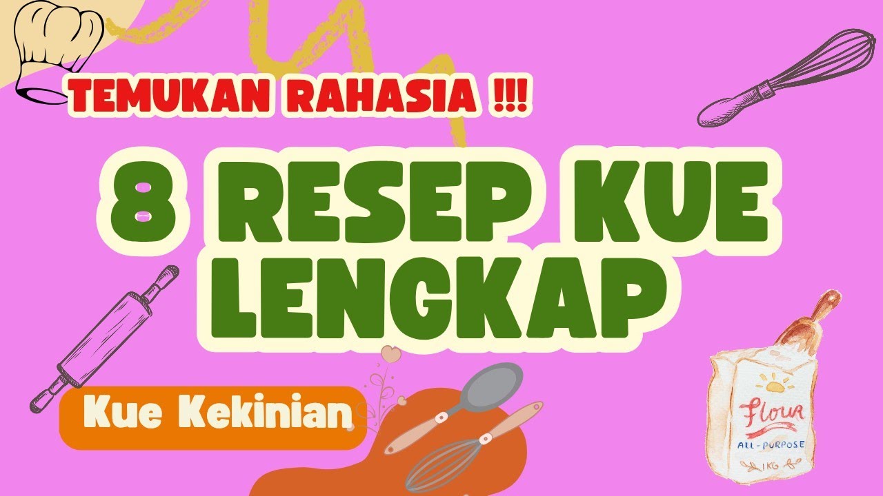 8 RESEP KUE KEKINIAN LENGKAP 