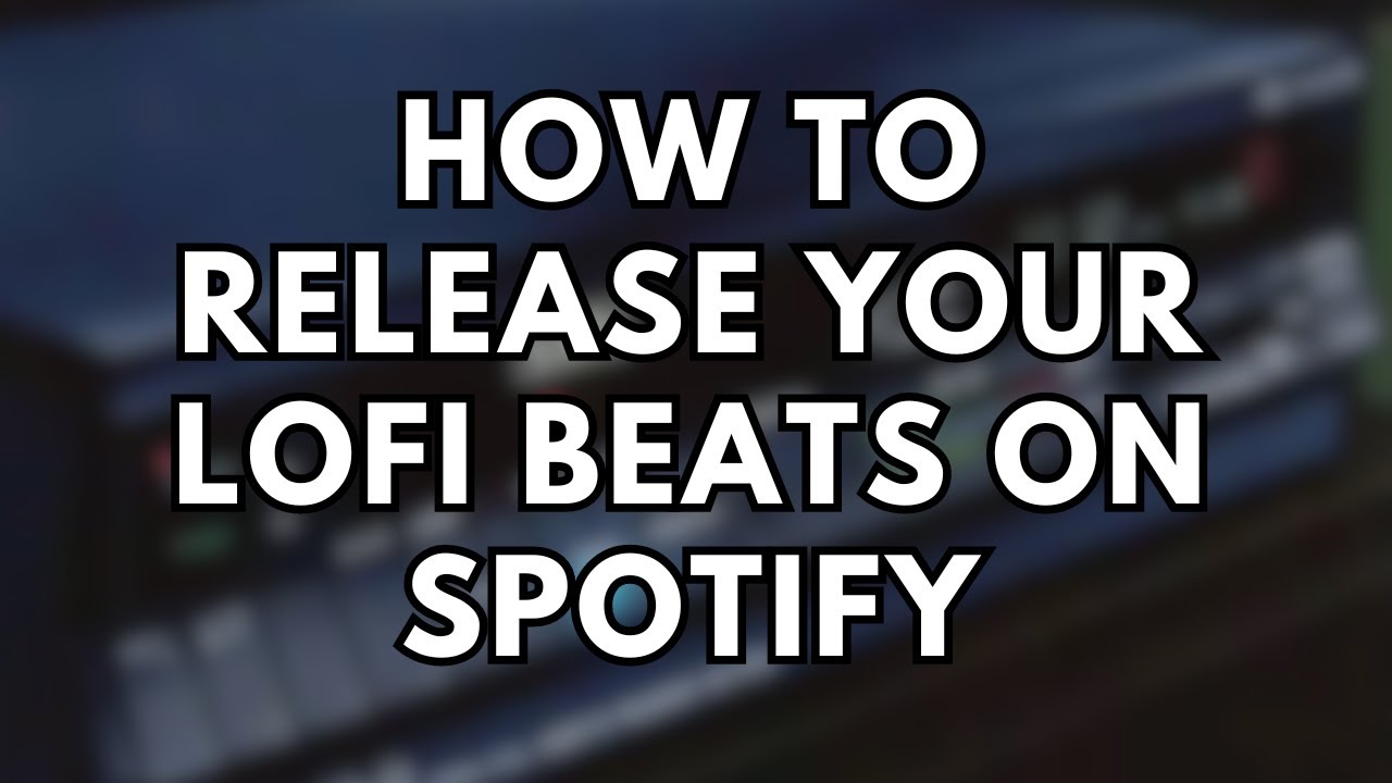 How to Release Your Lofi Beats on Spotify (with Labels)