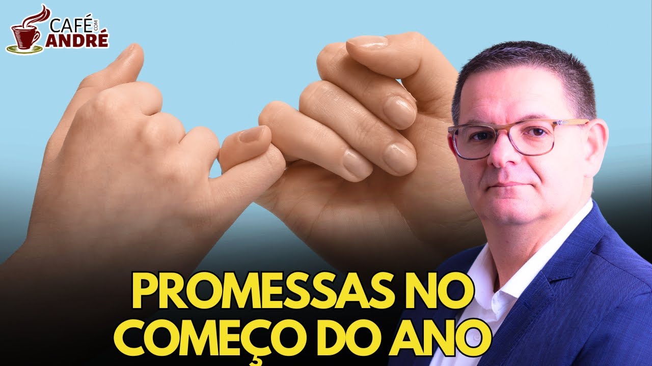COMO SE MANTER FIRME NAS PROMESSAS DE COMEÇO DE ANO | CAFÉ COM ANDRÉ # 954