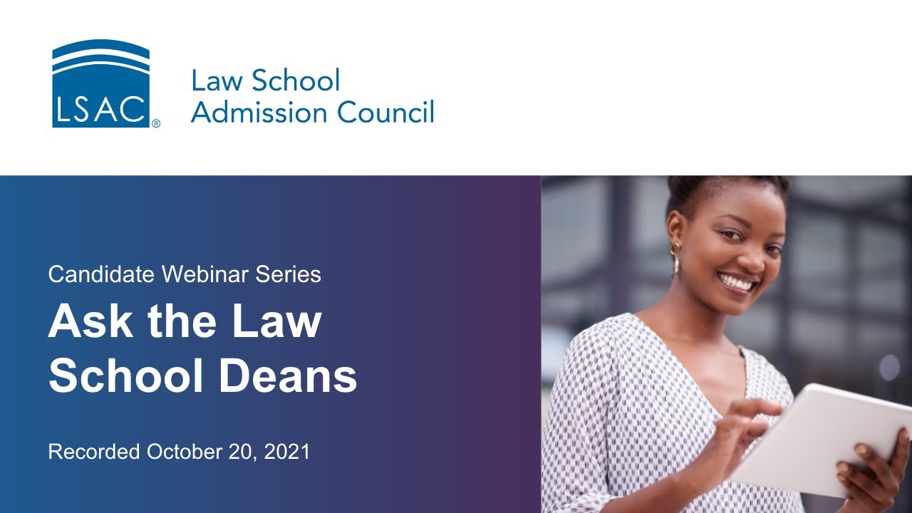 LSAC Webinar - Ask The Law School Deans - October 20, 2021