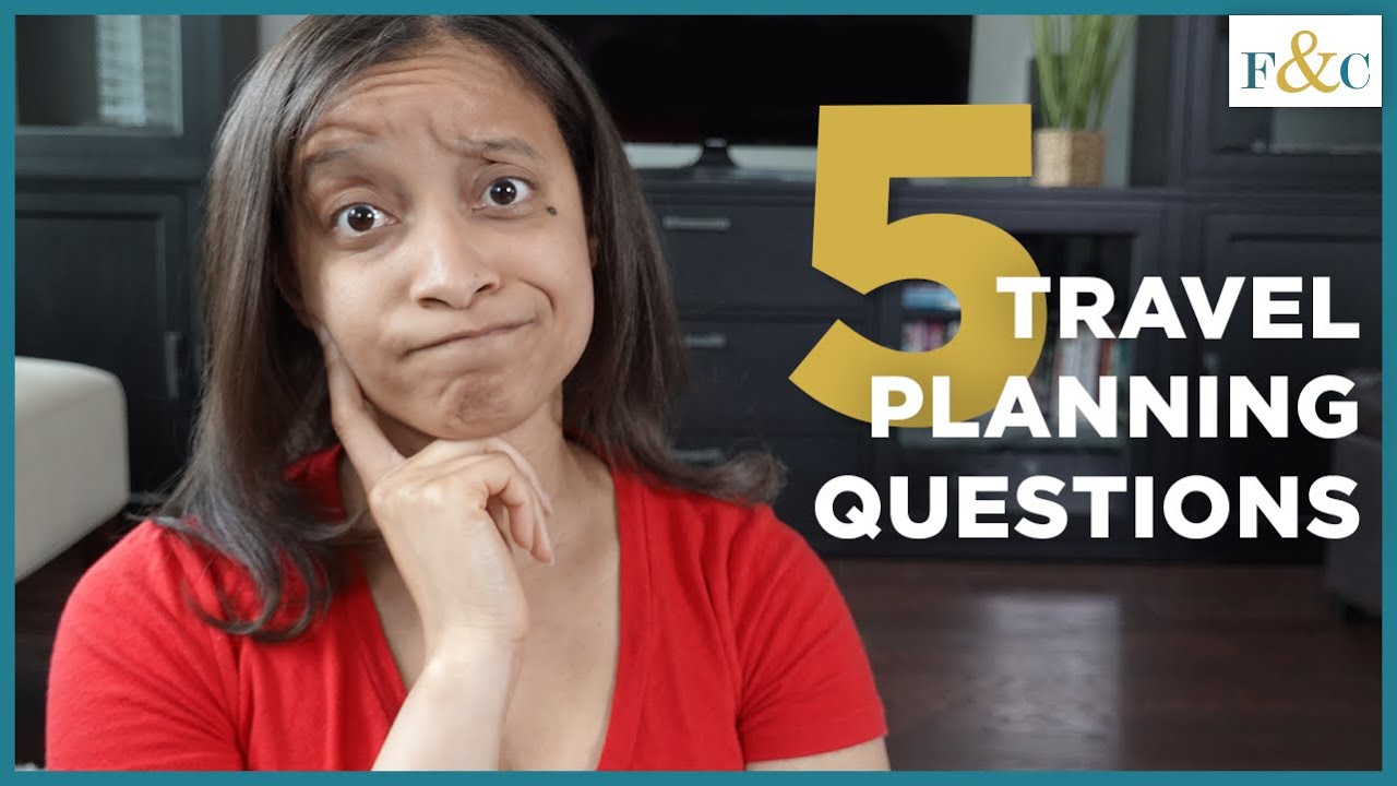 5 CRITICAL Questions to Ask Before Planning Your Next Vacation | Frolic & Courage