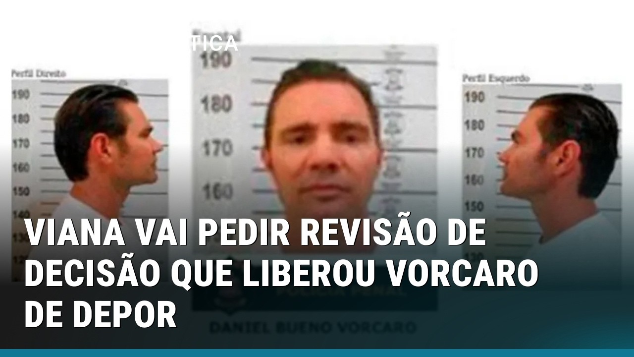 VIANA VAI PEDIR AO STF QUE DANIEL VORCARO SEJA OBRIGADO A DEPOR NA CPMI DO INSS
