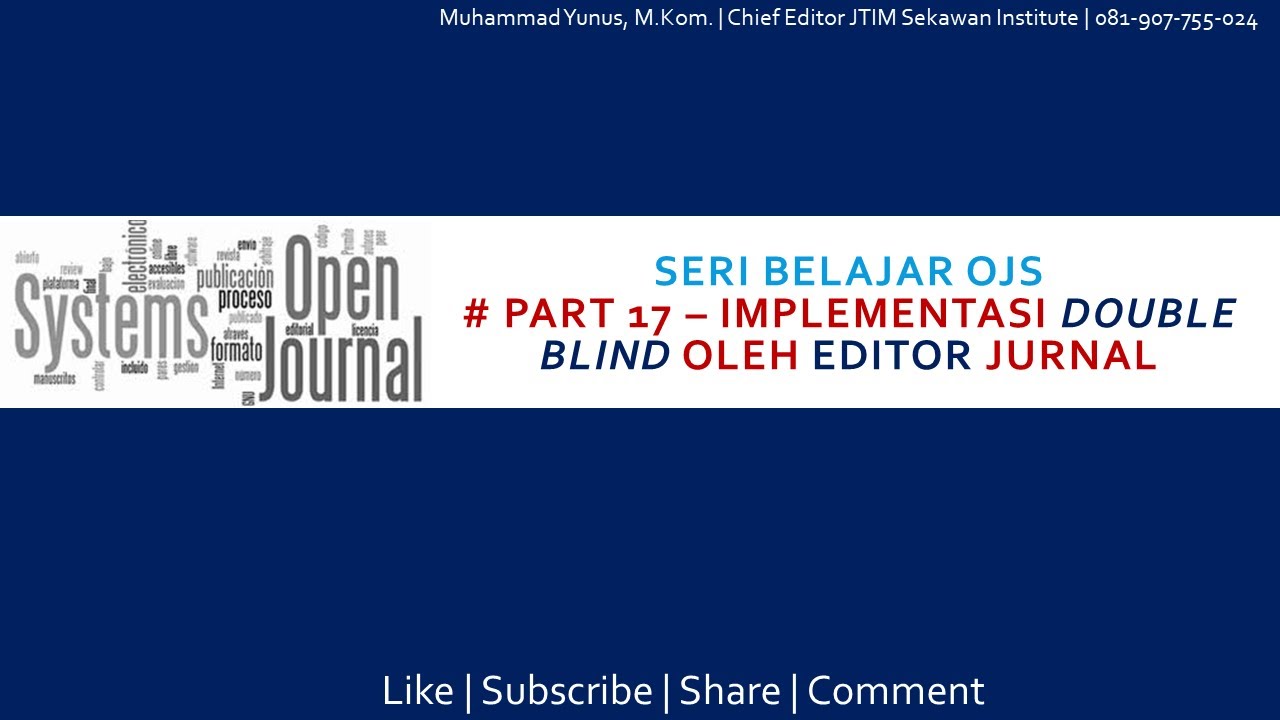 Seri Belajar OJS# Part 17 - Implementasi Double Blind Review oleh Editor Jurnal