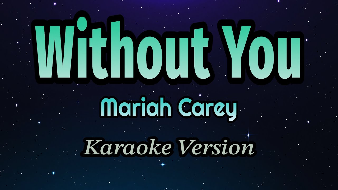 Mariah Carey - Without You (Karaoke Version)