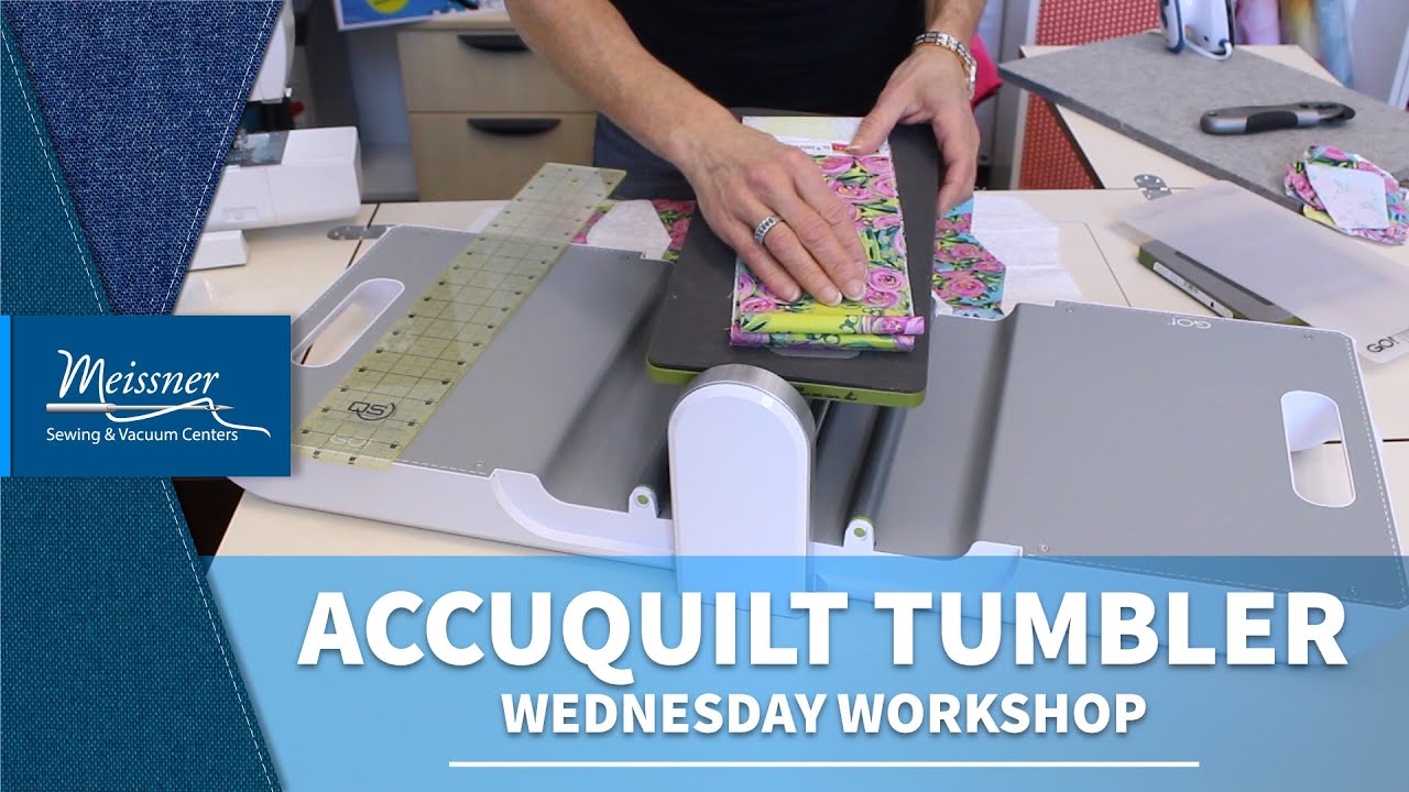 Wednesday Workshop - Accuquilt Tumbler