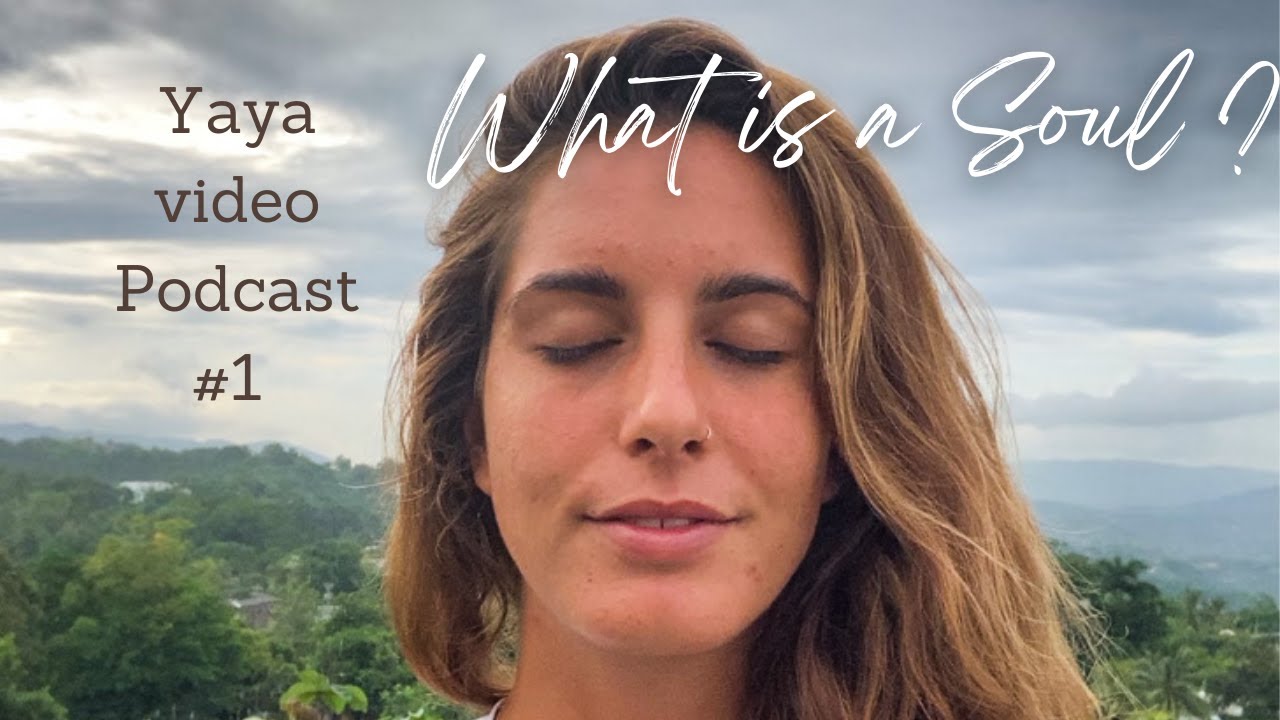 Podcast #1 - What is a Soul ? + shadow work
