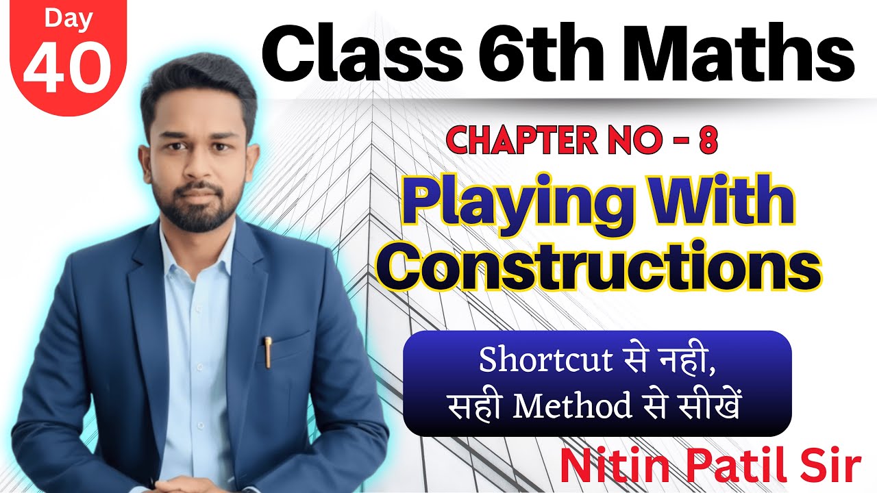 Class 6 Maths chapter 8 Playing with Constructions  | Full Explanation 😱 Aasan Tareeka! | Day-40