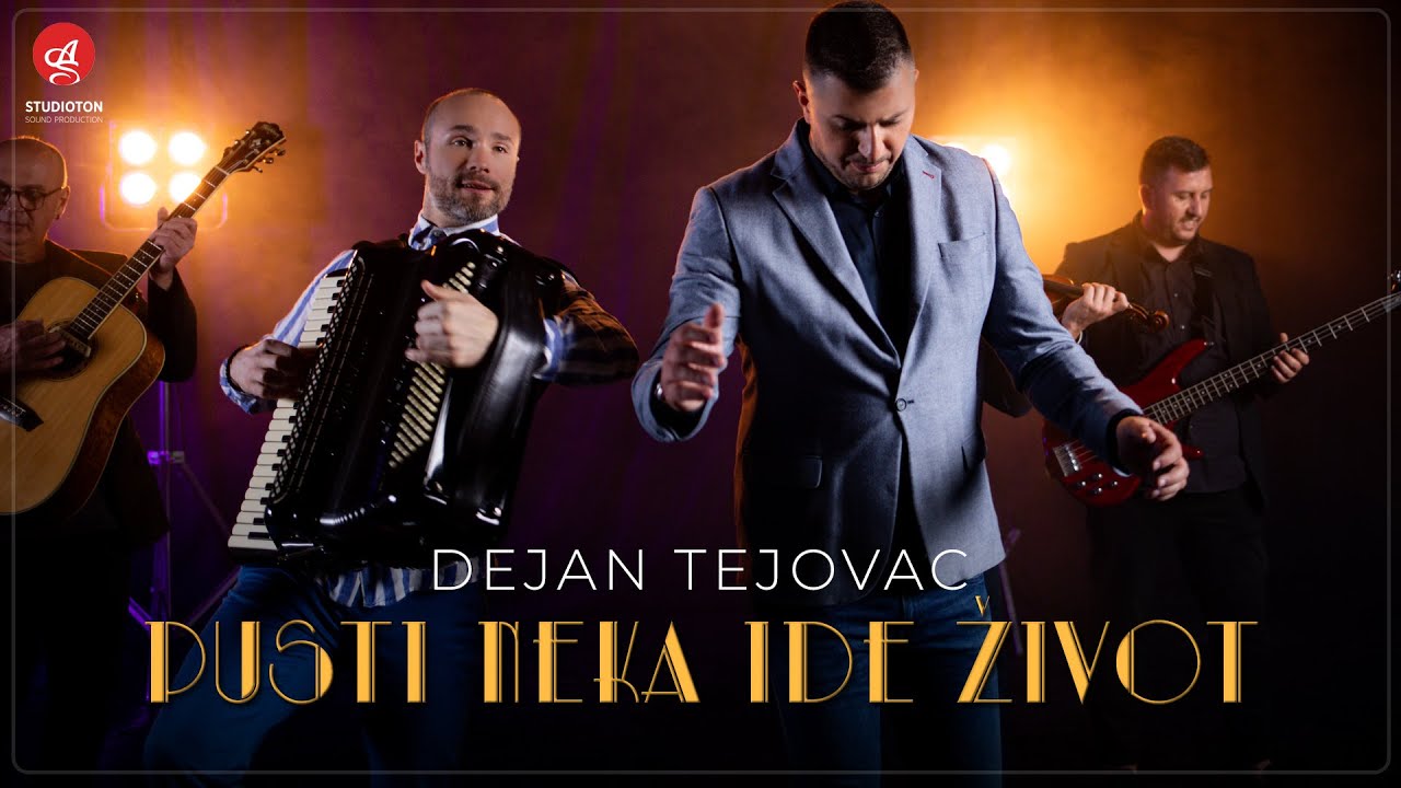 DEJAN TEJOVAC - PUSTI NEKA IDE ZIVOT (OFFICIAL VIDEO)