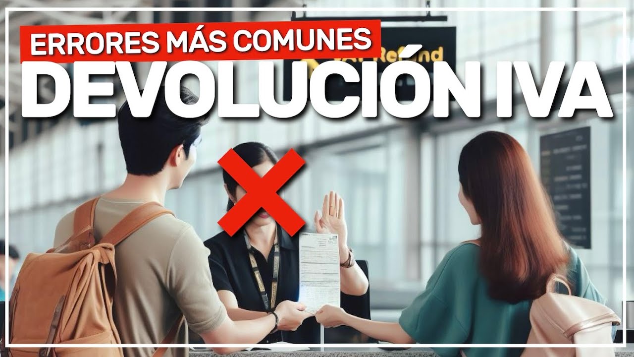 🙋🏼‍♀️ evita estos ERRORES en la devolución del IVA en ESPAÑA 💶🇪🇸 #249