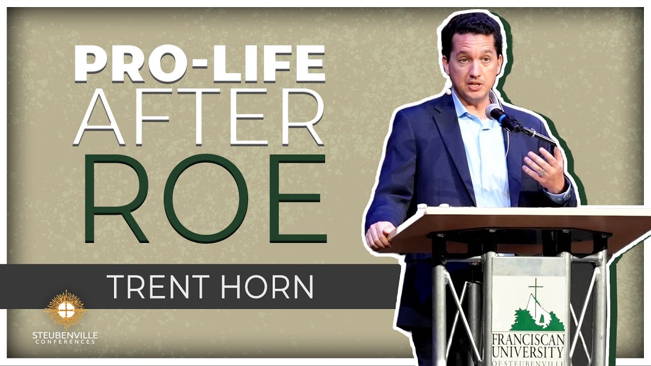 Trent Horn | Pro Life After Roe | Defending the Faith: Adult Steubenville Conference