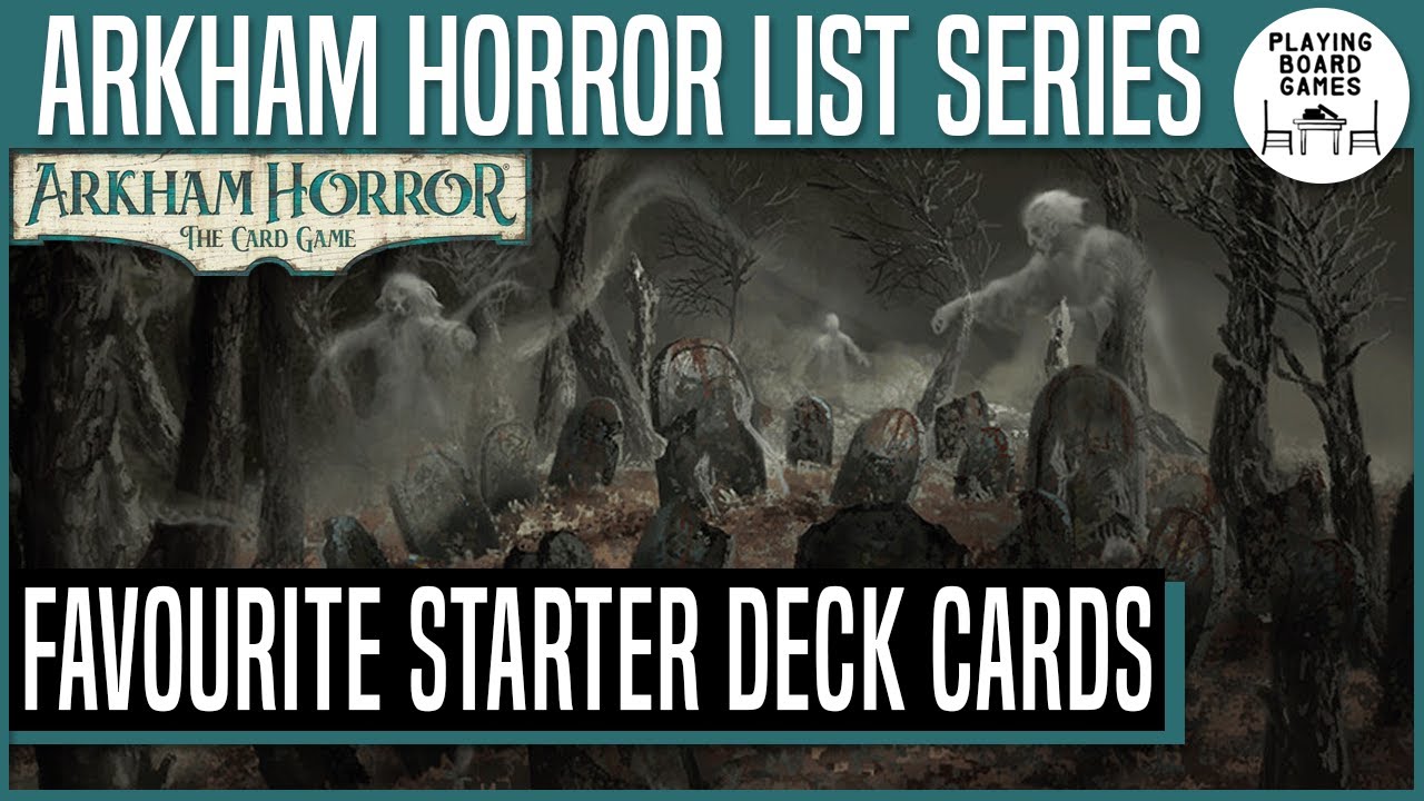 OUR 5 FAVOURITE STARTER DECK CARDS | Arkham Horror: The Card Game