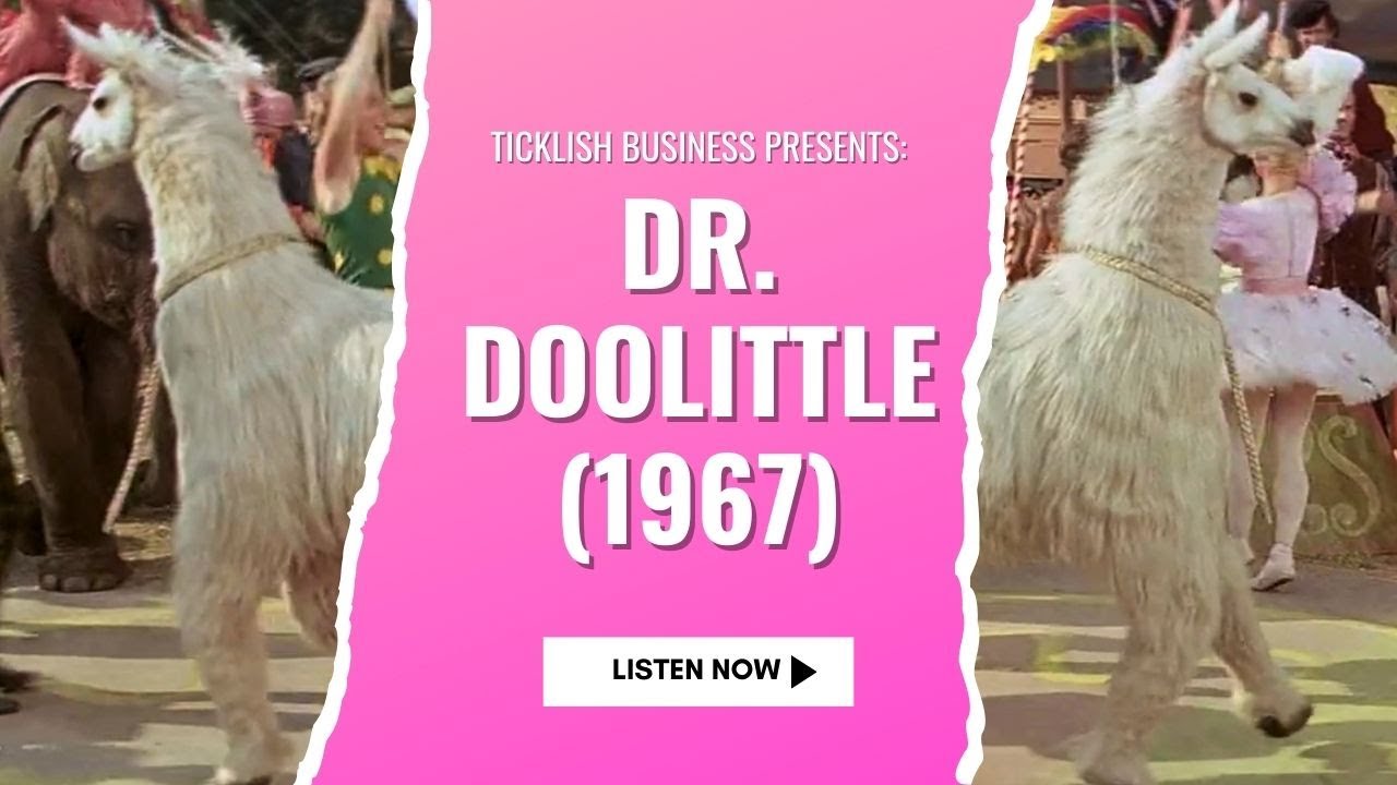 Ticklish Business Presents: Dr  Doolittle, the Infamous Flop of 1967