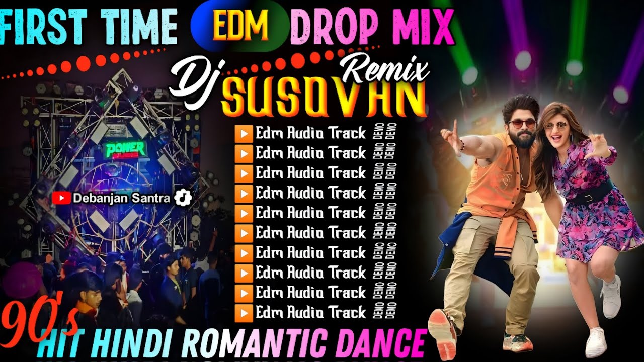 Dj Susovan Remix | First Time Edm Drop Mix | 90s Hit Hindi Romantic Dance Edm Remix 2025 | Dj Siday