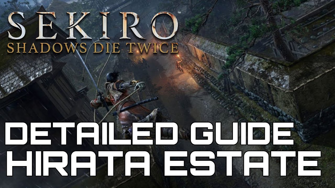 Sekiro Shadows Die Twice DETAILED WALKTHROUGH #3 HIRATA ESTATE