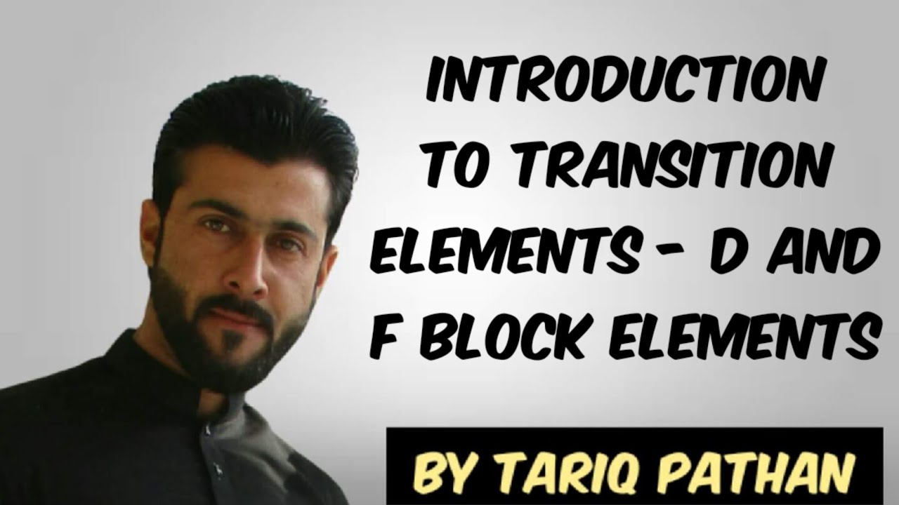 Class 12 Chapter 2 - Introduction to transition elements - d and f block elements by Tariq pathan