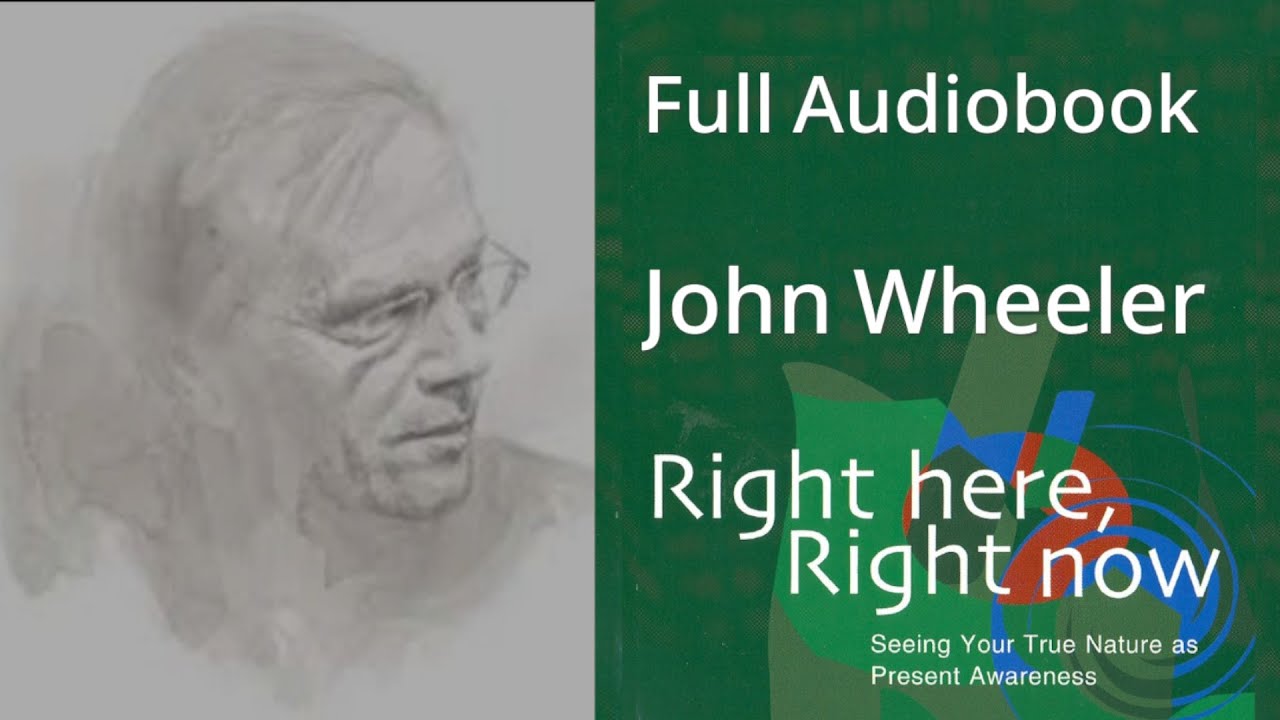 Right here, Right now. By John Wheeler. Full Audiobook.
