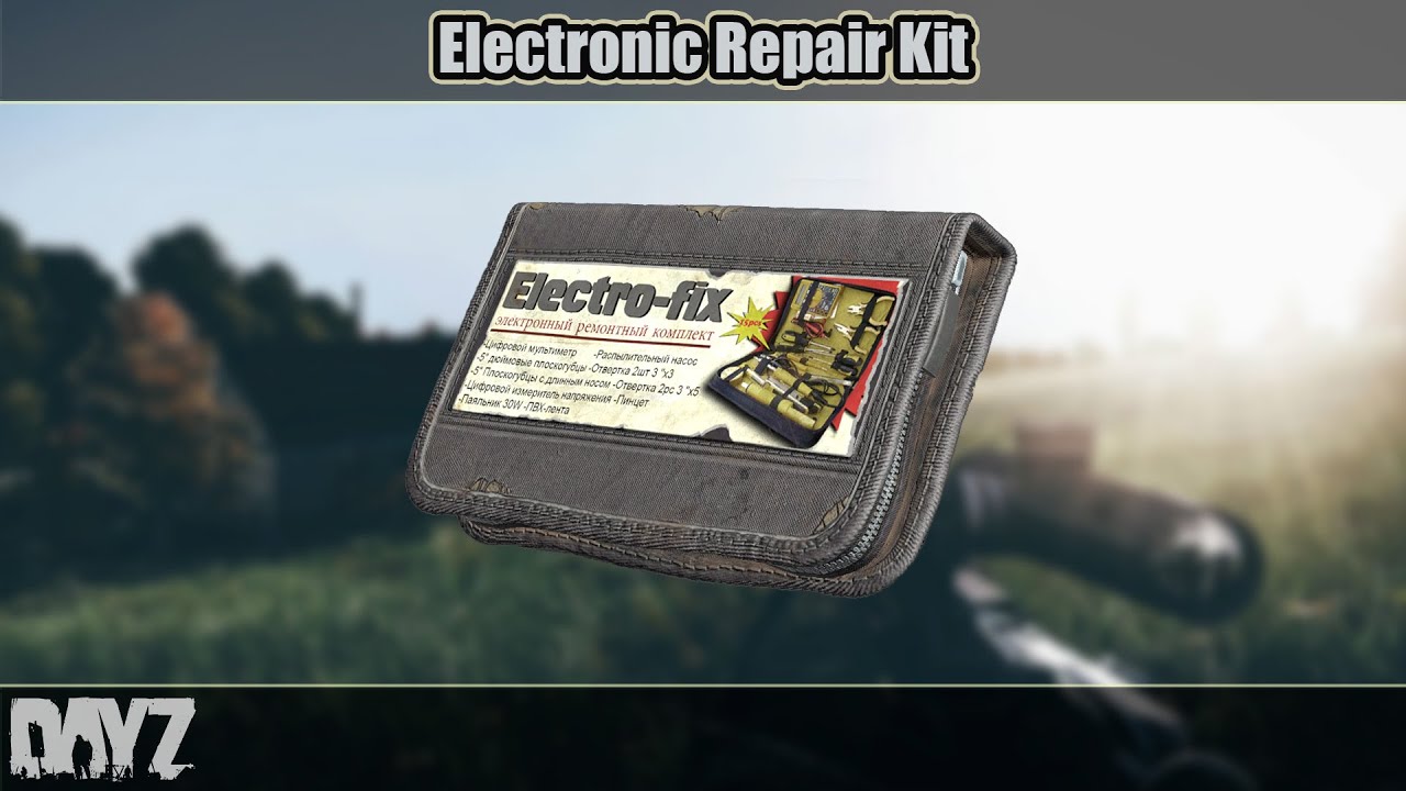 DayZ: All Electronic Repair Kit Uses