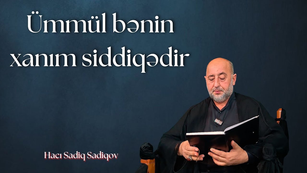 Ümmül bənin xanım siddiqədir