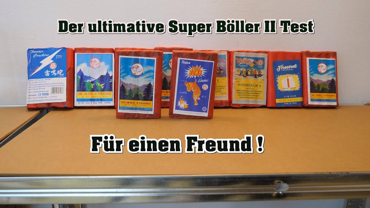 Super Böller II im ultimativen Vergleich - für einen Freund !