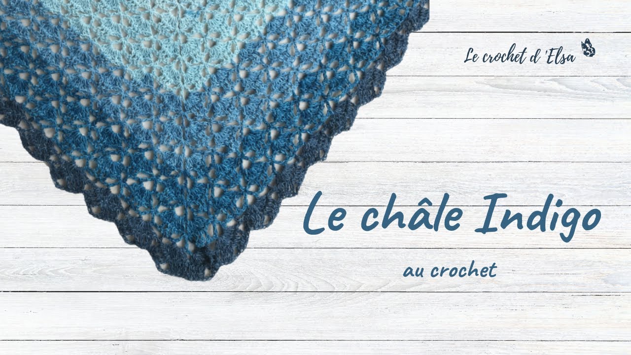 Comment faire un châle au crochet - Le châle Indigo 💙