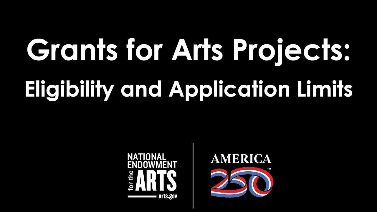 Grants for Arts Projects: Eligibility and Application Limits