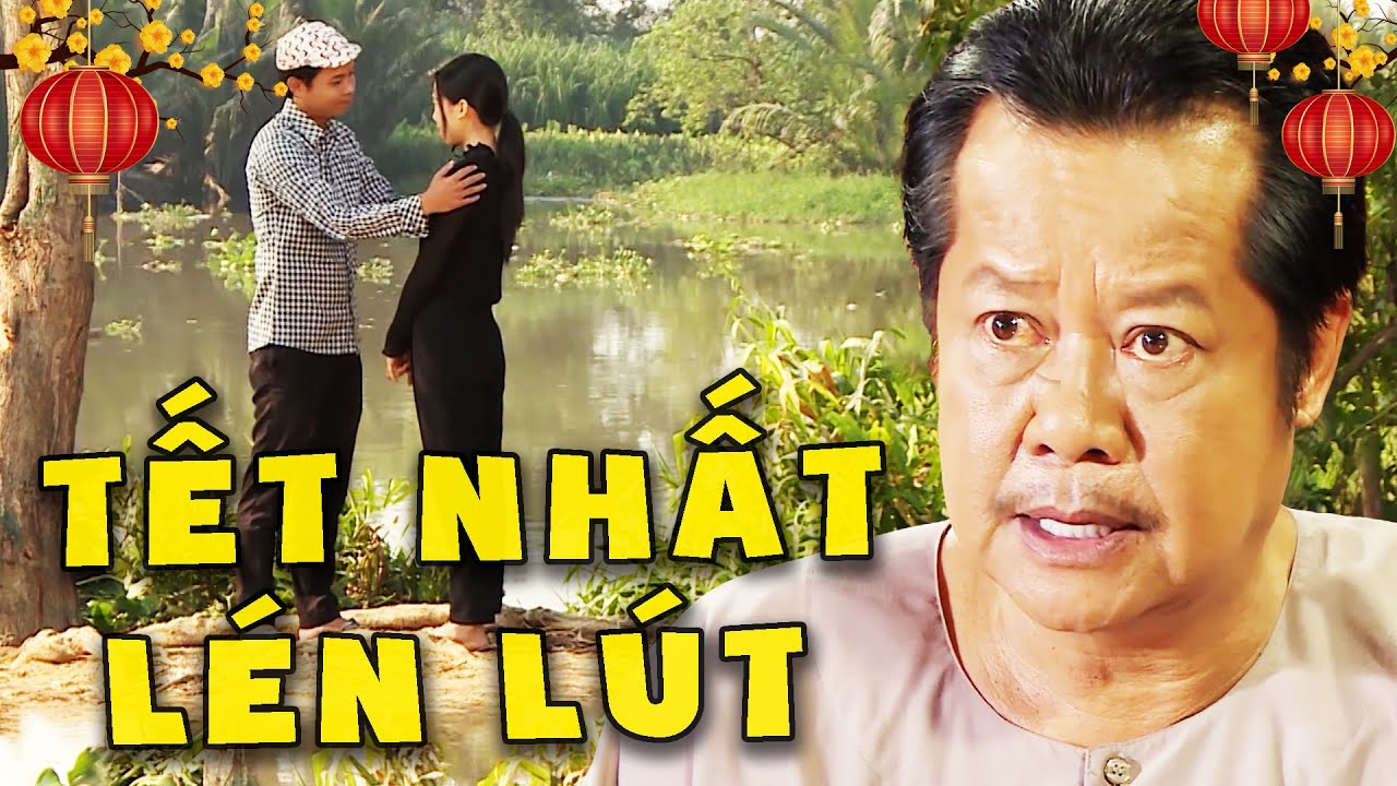 PHIM HÀI TẾT 2026 - TẾT NHẤT LÉN LÚT💖PHIM VIỆT NAM HAY💖PHIM TRUYỀN HÌNH VIỆT NAM💖PHIM HÀI VIỆT NAM