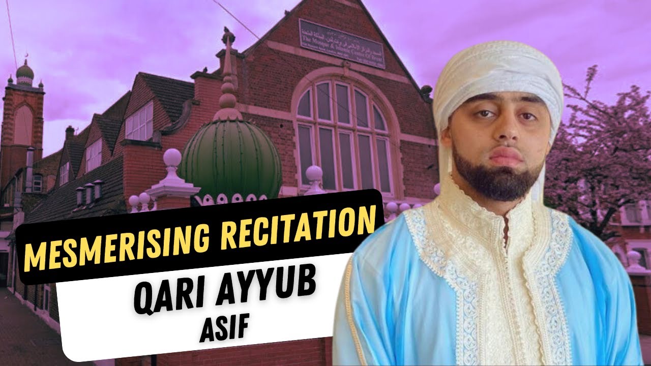 Qari Ayyub Asif  | Cricklewood Mosque