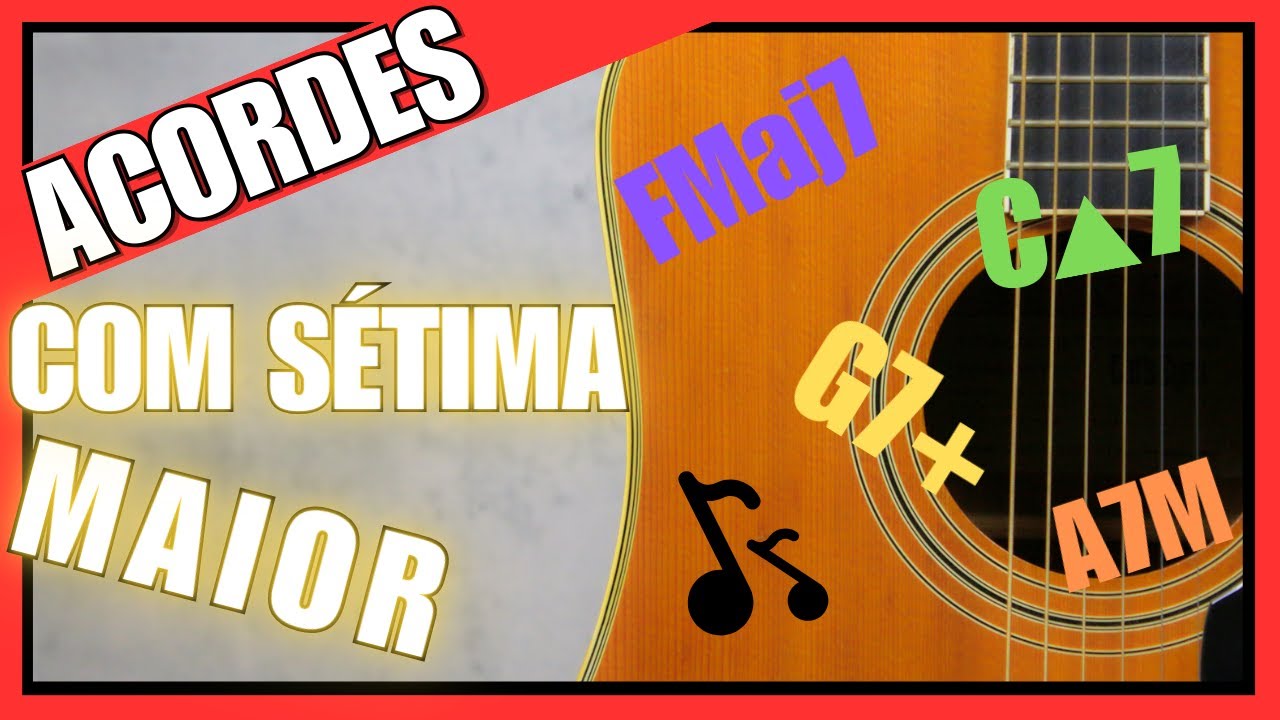 Aprenda Todos Os Acordes Com S&eacute;tima Maior - Aula De Viol&atilde;o N&iacute;vel Iniciante #auladeviol&atilde;oiniciante