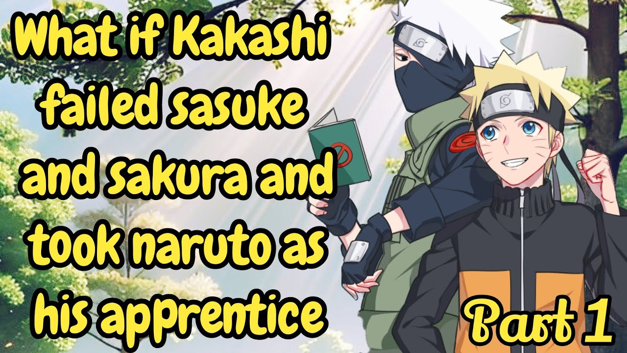 Part 1 What if Kakashi failed sasuke and sakura and took naruto as his apprentice / Naruto x Ino
