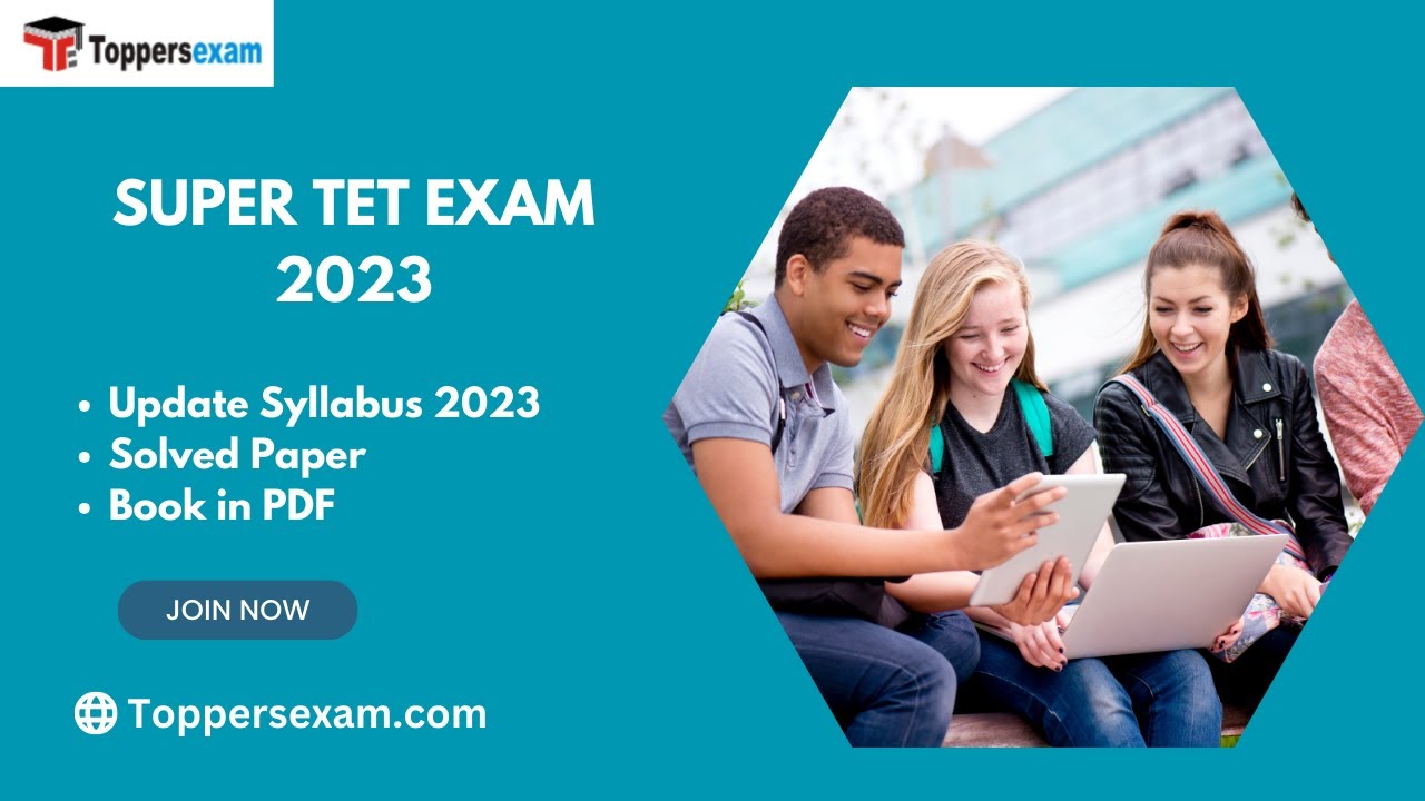 SUPER TET Update Syllabus 2023, Question Paper, Free Mock Test, Printed Book, Study Material