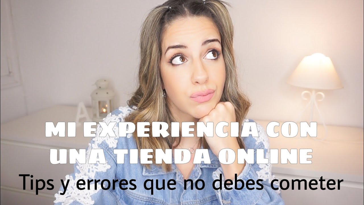 MI EXPERIENCIA CON UNA TIENDA ONLINE + TIPS Y ERRORES QUE NO DEBES COMETER