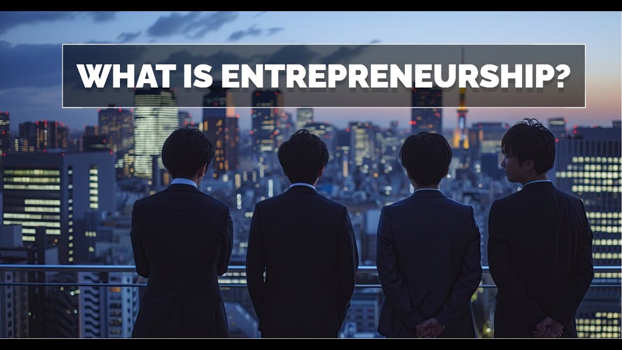 What is Entrepreneurship? Who are Entrepreneurs?