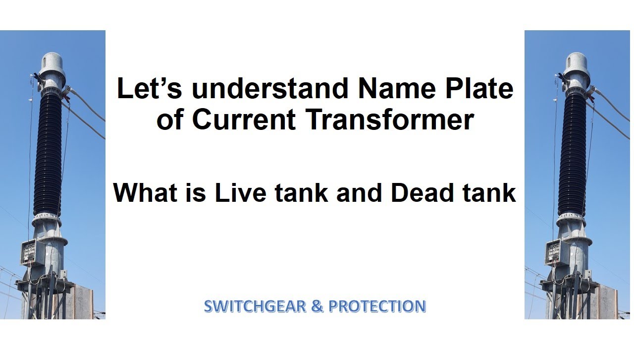 Let's understand Name plate of CT | Specification of CT | Live tank & Dead tank CT