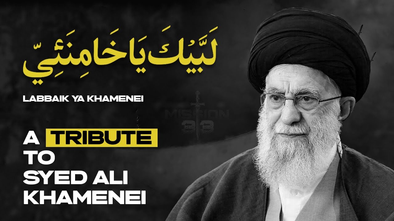 Labbaik Ya Khamenei | Tribute to Syed Ali Khamenei | Mission 313 Official Anthem