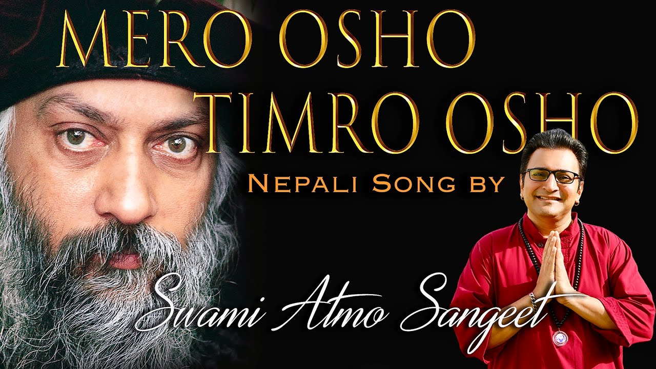 Mero Osho Timro Osho Nepali Geet By Swami Atmo Sangeet 🇳🇵