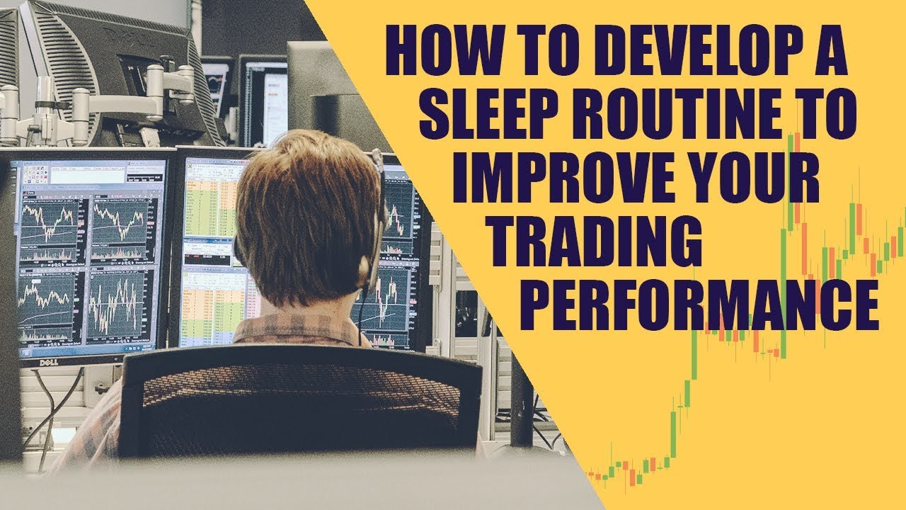 How to Develop a Sleep Routine to Improve Your Trading Performance