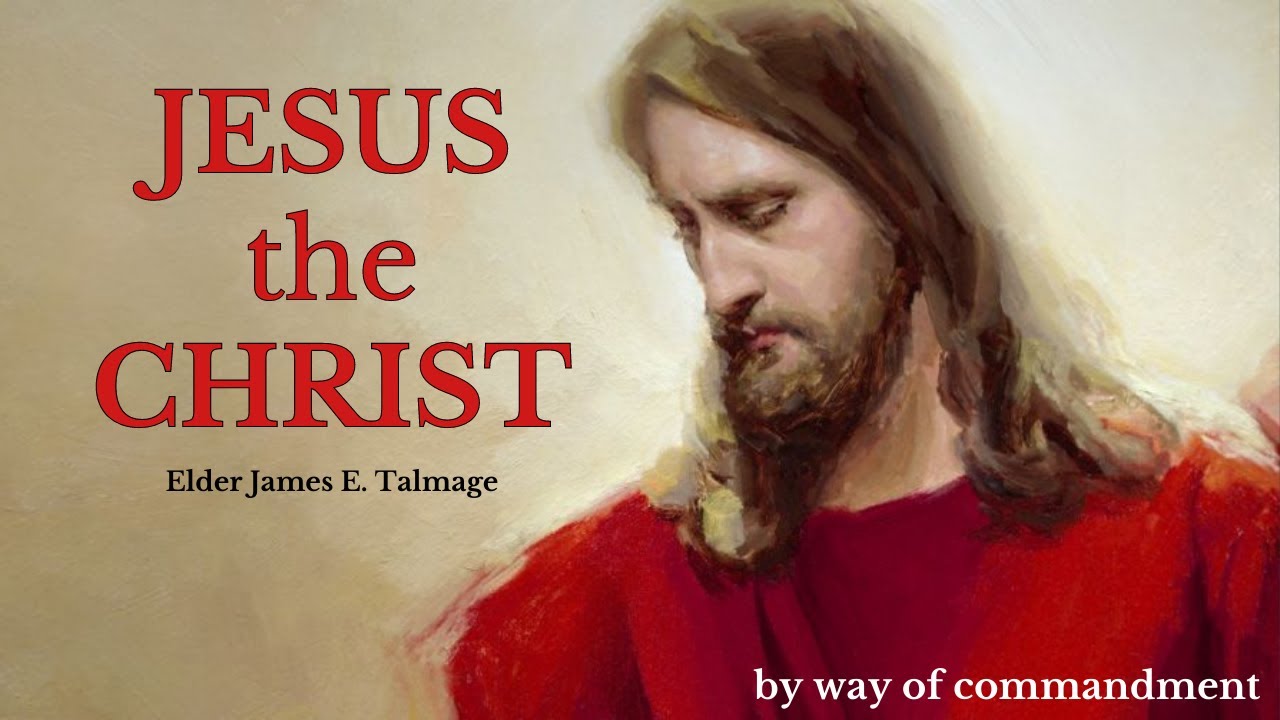 JESUS the CHRIST readthrough (chapters 1-2) by James E. Talmage