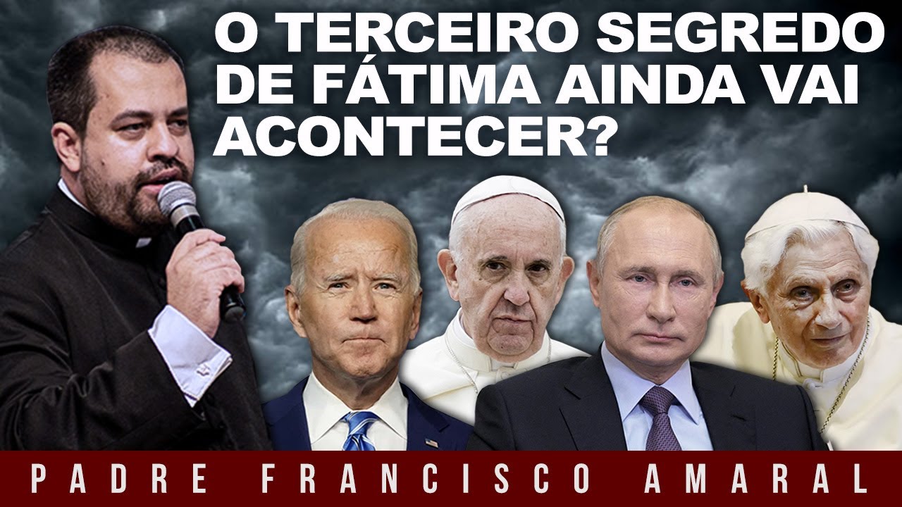 O TERCEIRO SEGREDO DE FÁTIMA: AINDA VAI ACONTECER? - Padre Francisco Amaral