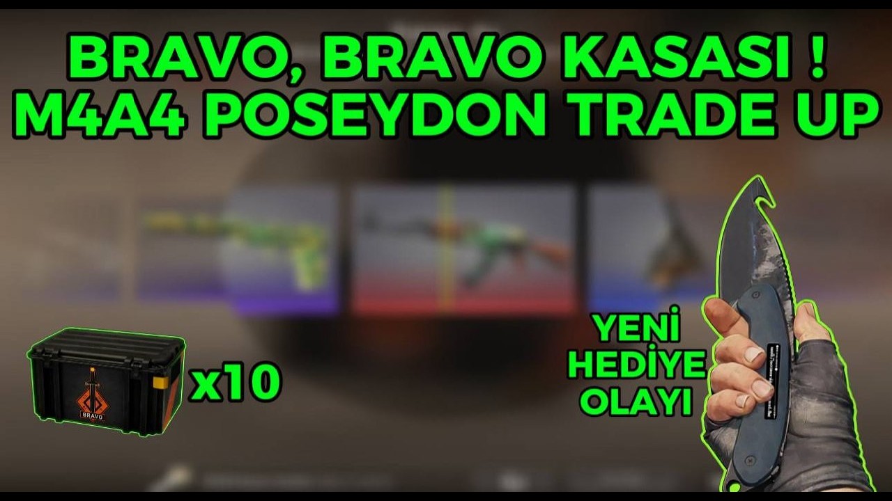 BRAVO, BRAVO KASASİ ( POSEYDON TRADE UP VE GUT KNİFE HEDİYESİ )