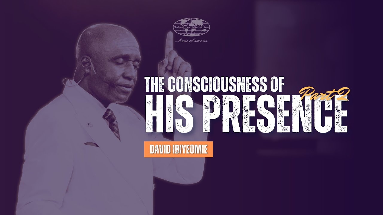 The Consciousness of His Presence  Part 2
