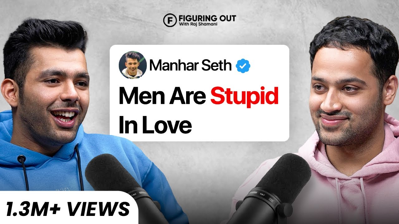 Love, Heartbreak, One-Sided Feelings & Relationship Struggles - Manhar Seth | FO316 Raj Shamani